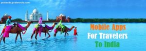 Top Mobile Apps For Travelers To India